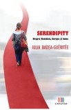 Serendipity. Despre Romania, Europa si lume - Iulia Badea Gueritee, 2021, Iulia Badea-Gueritee