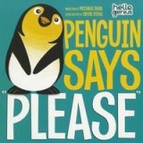 Penguin Says &quot;&quot;Please&quot;&quot;
