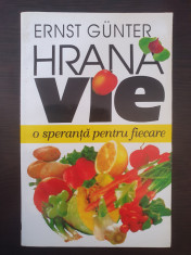 HRANA VIE. O speranta pentru fiecare - Ernst Gunter foto