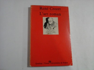 L&amp;#039; ART ROMAN - Rene CROZET foto