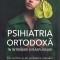 Psihiatria Ortodoxa In Intrebari Si Raspunsuri, Dmitri Avdeev - Editura Sophia