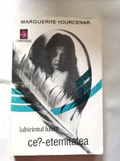 Marguerite Yourcenar, LABIRINTUL LUMII III: CE? - ETERNITATEA foto