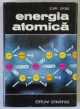 ENERGIA ATOMICA de IOAN URSU , 1973