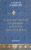TRADITIE SI TEOLOGIE IN SCRIERILE SFANTULUI IOAN CASIAN-AUGUSTINE CASIDAY-251228