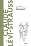 Descopera filosofia. Claude Levi-Strauss