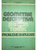 I. Enache - Geometrie descriptiva si desen tehnic. Probleme si aplicatii (Editia: 1982)