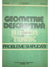 I. Enache - Geometrie descriptiva si desen tehnic. Probleme si aplicatii (Editia: 1982)