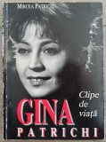Gina Patrichi, clipe de viata - Mircea Patrichi