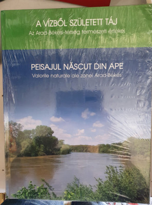 Peisajul nascut din ape - valorile naturale ale zonei Arad - Bekes foto