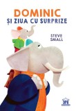 Dominic si ziua cu surprize - Steve Small - DPH