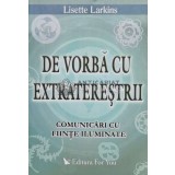 De vorba cu extraterestrii. Comunicari cu fiinte iluminate - Lisette Larkins (Q18)