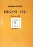 Uricani - Iasi File de Cronica Vol. 1, Mihai Constantinescu, 1996, Istorie Locala, 96 Pagini