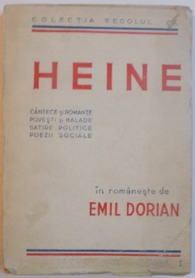 HEINE, CANTECE SI ROMANTE, POVESTI SI BALADE, SATIRE POLITICE, POEZII SOCIALE de EMIL DORIAN foto