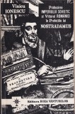 Vlaicu Ionescu - Prabusirea Imperiului Sovietic si viitorul Romaniei in Profetiile lui Nostradamus