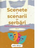 Scenete si scenarii de serbari pentru prescolari si scolari mici. Volumul II