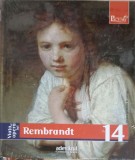 PICTORI DE GENIU VOL.14 VIATA SI OPERA LUI REMBRANDT-MAURIZIA TAZARTES-264119