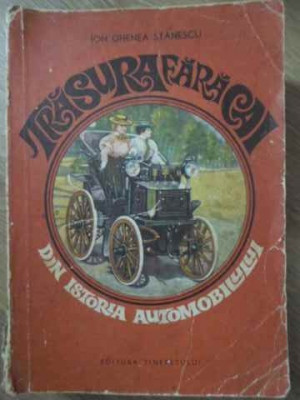 TRASURA FARA CAI. DIN ISTORIA AUTOMOBILULUI-ION GHENEA STANESCU foto