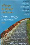 FIECARE IN RANDUL CETEI SALE. PENTRU O TEOLOGIE A NEAMULUI-NICHIFOR CRAINIC, DUMITRU STANILOAE, RAZVAN CODRESCU,