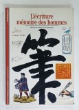L &#039;ECRITURE , MEMOIRE DES HOMMES par GEORGES JEAN , 1998
