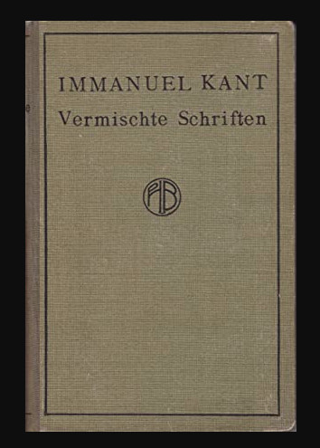 Vermischte Schriften / I. Kant