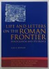LIFE AND LETTERS IN THE ROMAN FRONTIER , VINDOLANDA AND ITS PEOPLE by ALAN K. BOWMAN , 1998