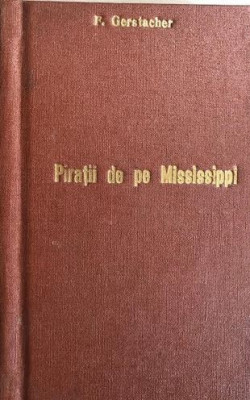 Piratii de pe Mississippi Friedrich Gerstacker foto