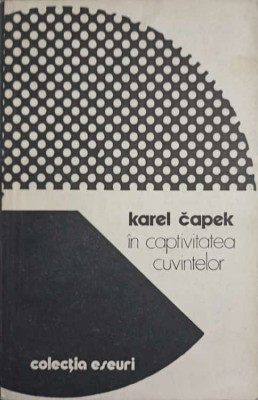 IN CAPTIVITATEA CUVINTELOR-KAREL CAPEK-272236 foto