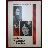 Marian Brandys - Contesa Walewska și Napoleon