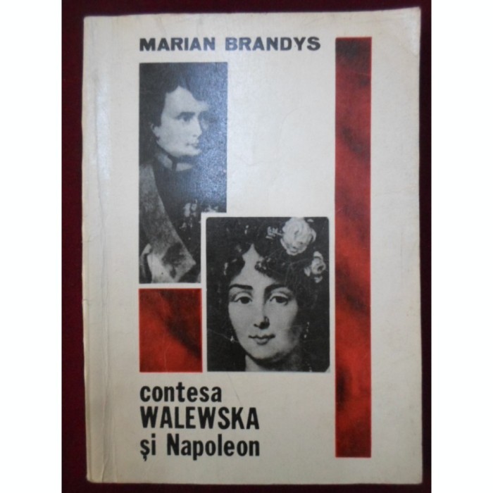 Marian Brandys - Contesa Walewska și Napoleon