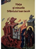 Viata si minunile Sfantului Ioan Iacob (Editia: 2008)