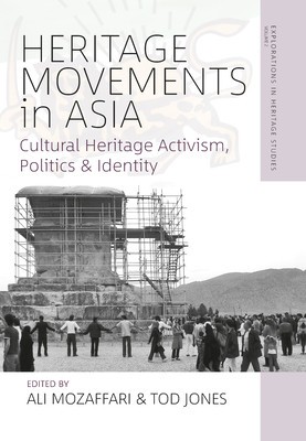 Heritage Movements in Asia: Cultural Heritage Activism, Politics, and Identity foto