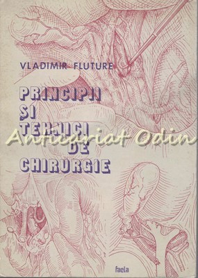 Principii Si Tehnici De Chirurgie - Vladimir Fluture