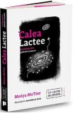 Calea Lactee. Autobiografia galaxiei noastre - Moiya McTier