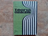 TEORIA ELASTICITATII de M .HAIMOVICI , 1969