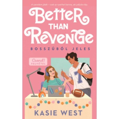 Better Than Revenge - Bossz&amp;uacute;b&amp;oacute;l jeles - Kasie West foto