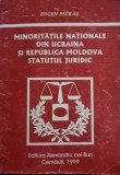MINORITATILE NATIONALE DIN UCRAINA SI REPUBLICA MOLDOVA STATUTUL JURIDIC - EUGEN PATRAS