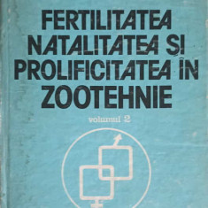 FERTILITATEA, NATALITATEA SI PROLIFICITATEA IN ZOOTEHNIE VOL.2-ALEXANDRU BOGDAN, IOAN TARNOVEAN, DORINA BOGDAN S