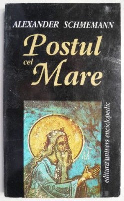 Postul cel Mare &amp;ndash; Alexander Schmemann foto