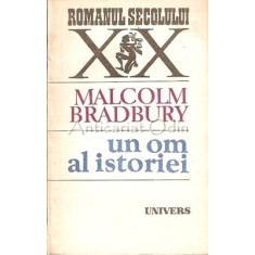 Un Om Al Istoriei - Mallcolm Bradbury