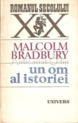 Un Om Al Istoriei - Mallcolm Bradbury foto