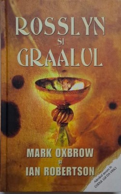 Rosslyn si Graalul &amp;ndash; Mark Oxbrow, Ian Robertson foto