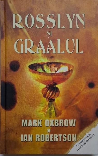 Rosslyn si Graalul &ndash; Mark Oxbrow, Ian Robertson