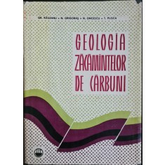 Geologia zacamintelor de carbuni &ndash; Gr. Raileanu, N. Grigoras, N. Oncescu, T. Plisca