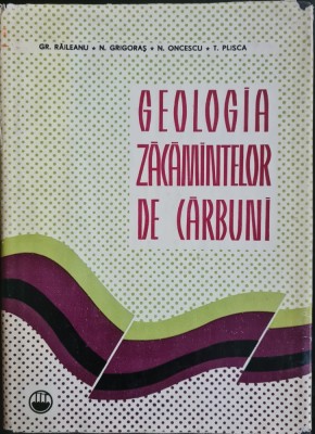 Geologia zacamintelor de carbuni &amp;ndash; Gr. Raileanu, N. Grigoras, N. Oncescu, T. Plisca foto