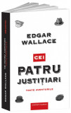 Cei patru justitiari | Edgar Wallace, Crime Scene Press