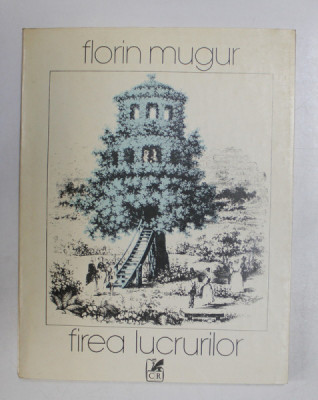 FIREA LUCRURILOR - VERSURI de FLORIN MUGUR , 1988 foto