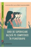 Ghid Supervizare bazata pe competente in Psihoterapie - Autori: Dumitriu, Cadariu, Viscu