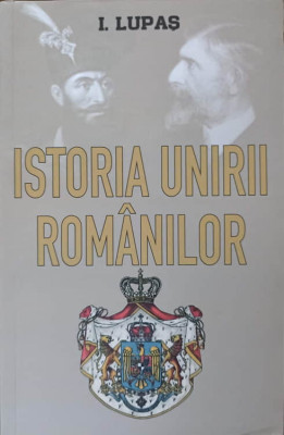 ISTORIA UNIRII ROMANILOR-I. LUPAS foto