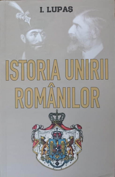 ISTORIA UNIRII ROMANILOR-I. LUPAS-238229
