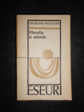 GEORGES POLITZER - FILOZOFIA SI MITURILE. ESEURI